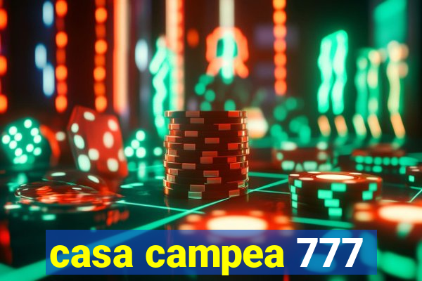 casa campea 777