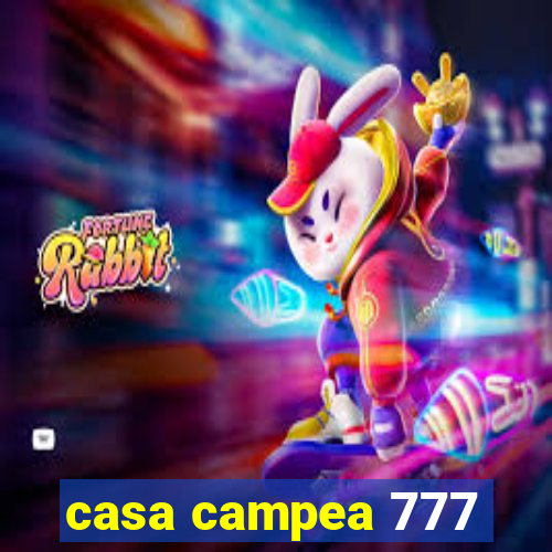 casa campea 777