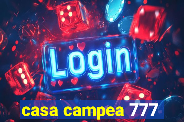 casa campea 777