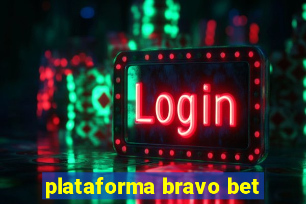 plataforma bravo bet