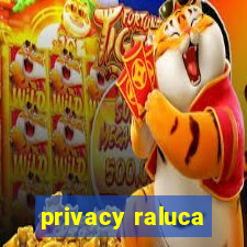 privacy raluca