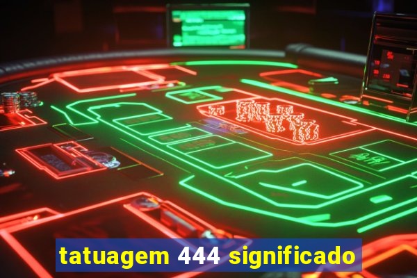 tatuagem 444 significado