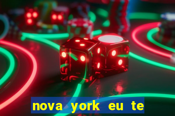 nova york eu te amo download