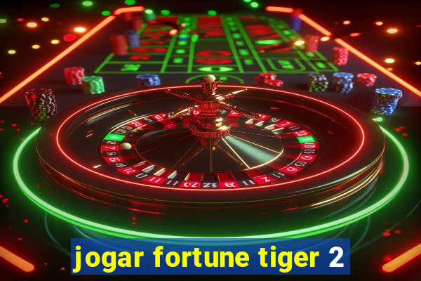 jogar fortune tiger 2