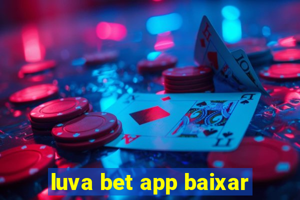 luva bet app baixar