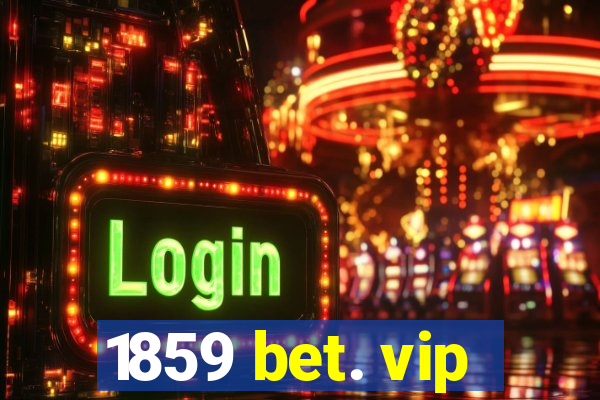 1859 bet. vip