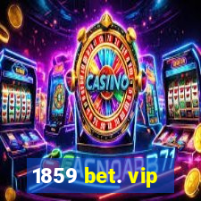 1859 bet. vip