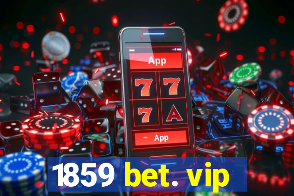 1859 bet. vip