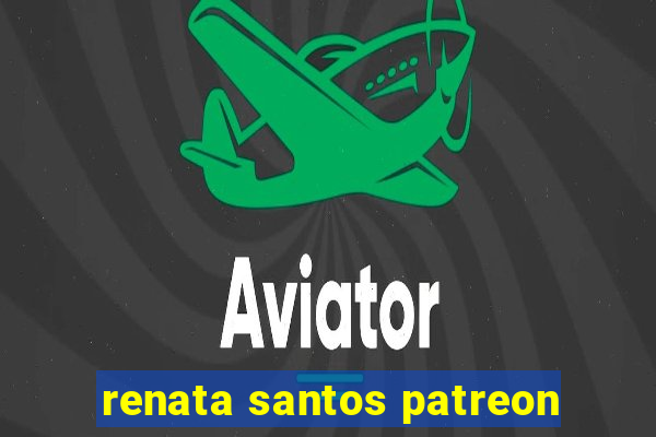 renata santos patreon