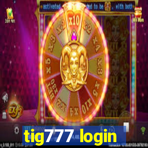 tig777 login