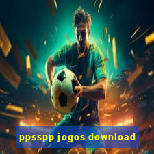 ppsspp jogos download