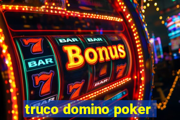 truco domino poker