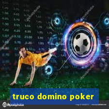 truco domino poker