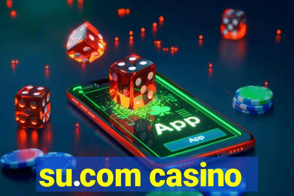 su.com casino