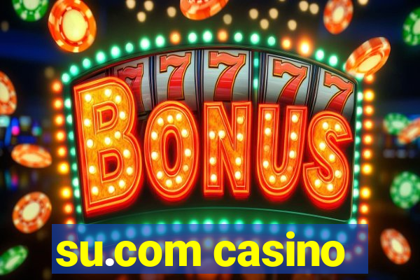 su.com casino