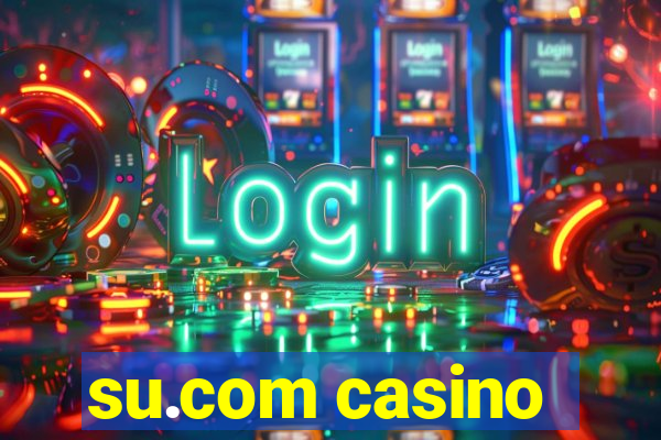 su.com casino