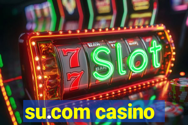 su.com casino