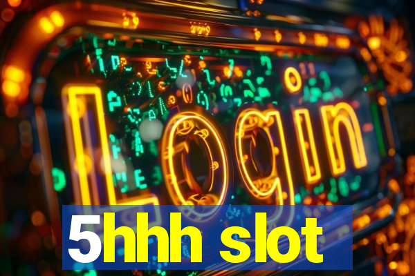 5hhh slot