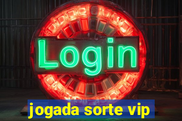 jogada sorte vip