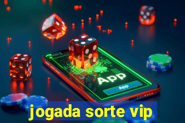 jogada sorte vip