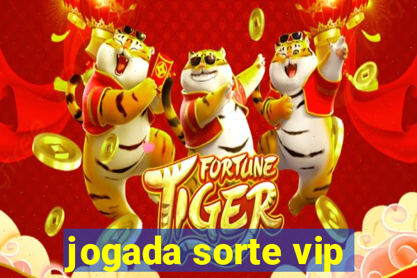 jogada sorte vip