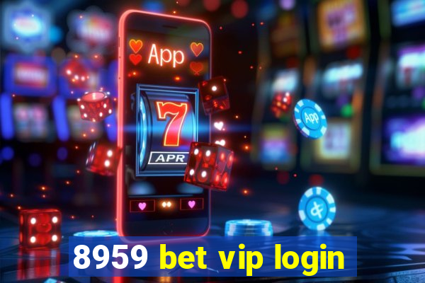 8959 bet vip login