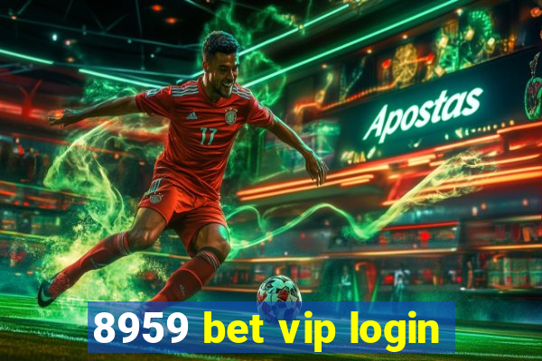 8959 bet vip login