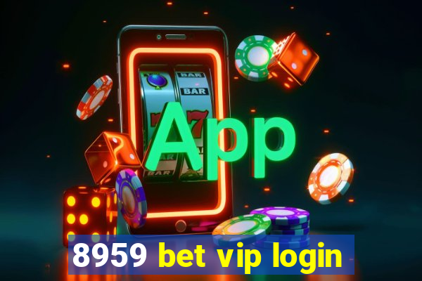 8959 bet vip login