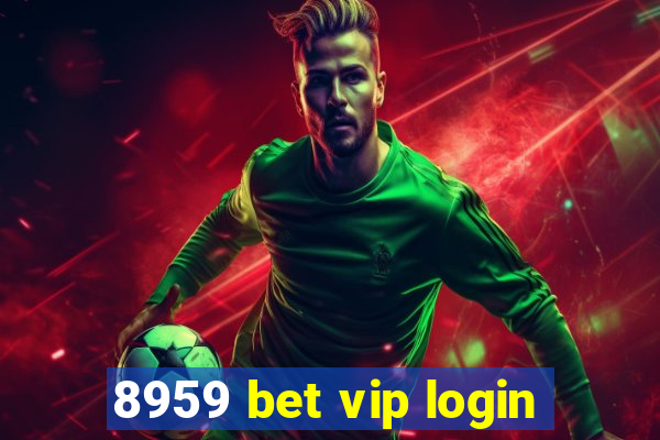 8959 bet vip login