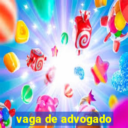 vaga de advogado