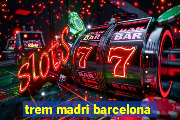 trem madri barcelona