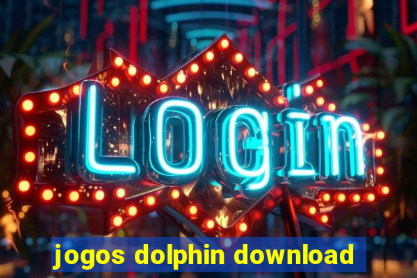 jogos dolphin download