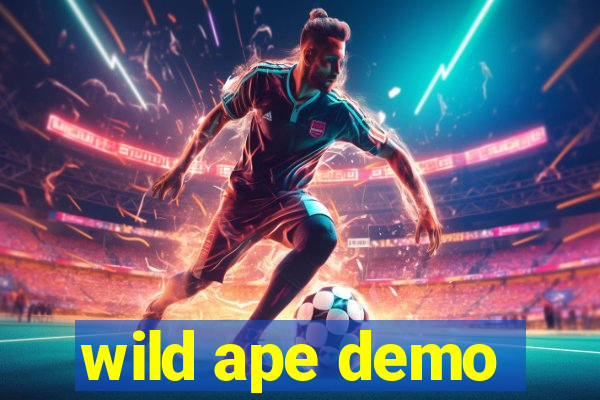 wild ape demo