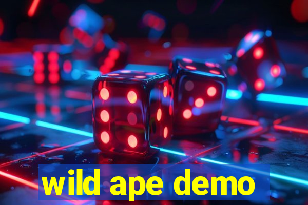 wild ape demo