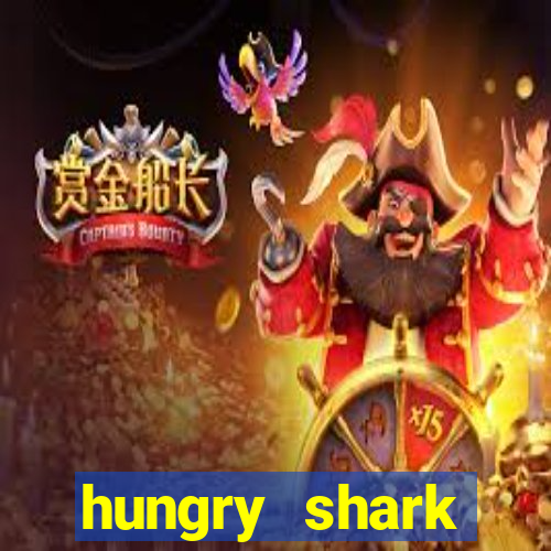 hungry shark evolution dinheiro infinito 2024