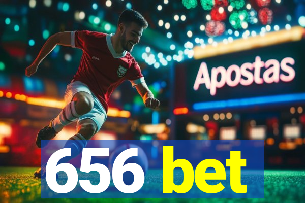 656 bet