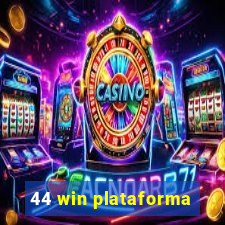 44 win plataforma