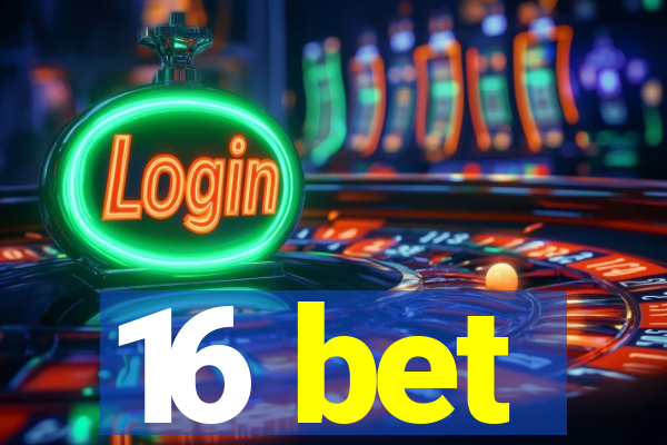 16 bet