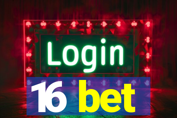 16 bet