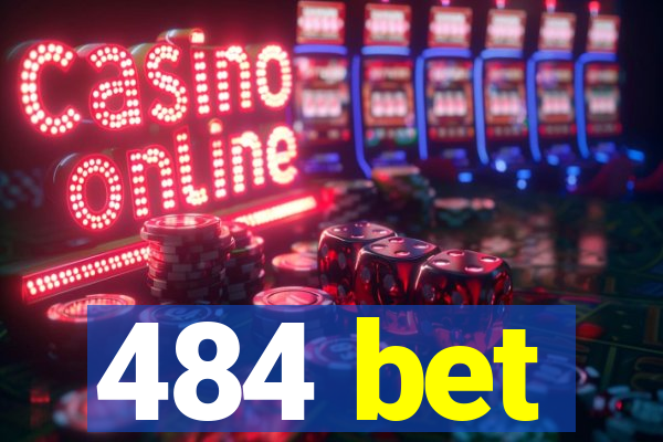 484 bet