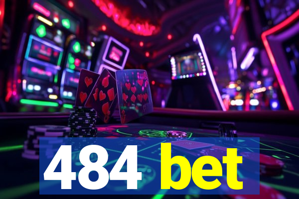 484 bet