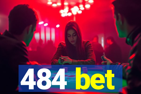 484 bet