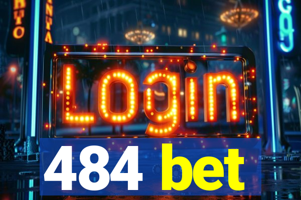 484 bet