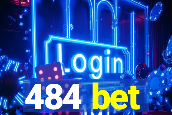 484 bet