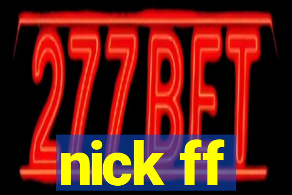 nick ff