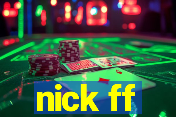 nick ff