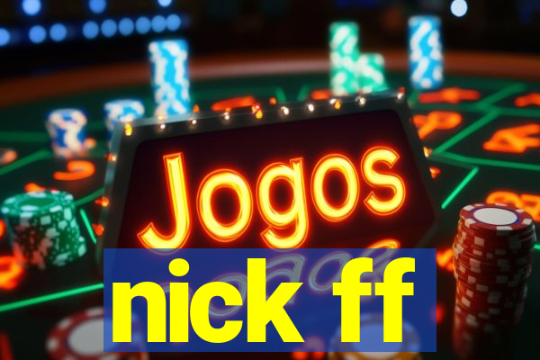 nick ff