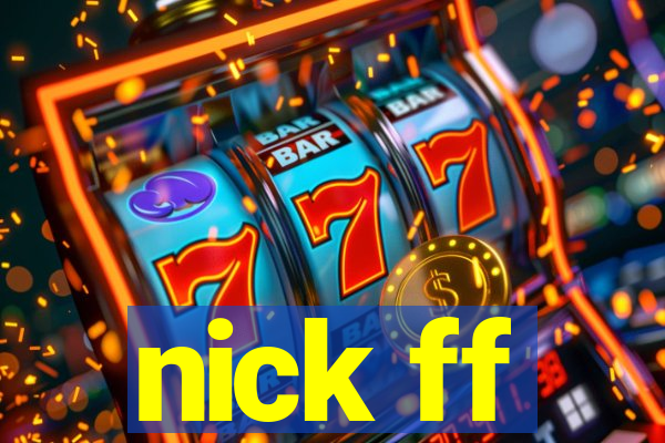 nick ff