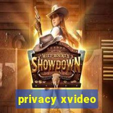 privacy xvideo