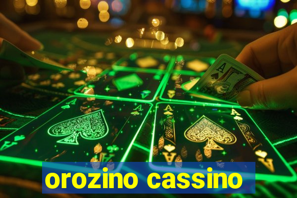 orozino cassino